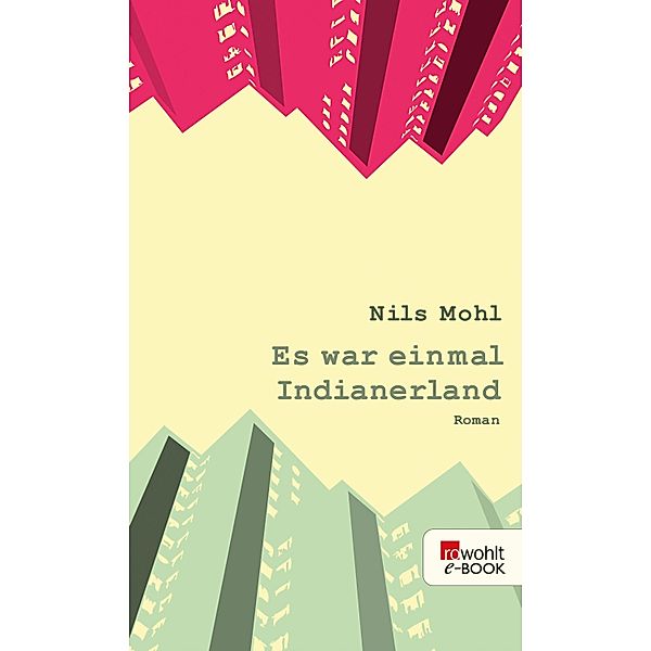 Es war einmal Indianerland / Stadtrand-Trilogie Bd.1, Nils Mohl