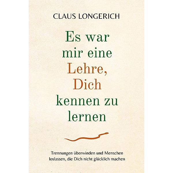 Es war mir eine Lehre, Dich kennen zu lernen!, Claus Longerich