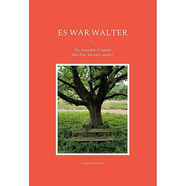 Es war Walter, Gunter Scholz