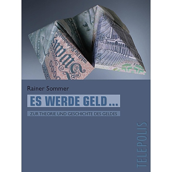 Es werde Geld ... (Telepolis), Rainer Sommer