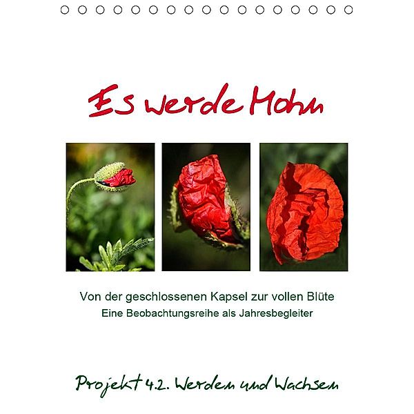 Es werde Mohn (Tischkalender 2021 DIN A5 hoch), N N