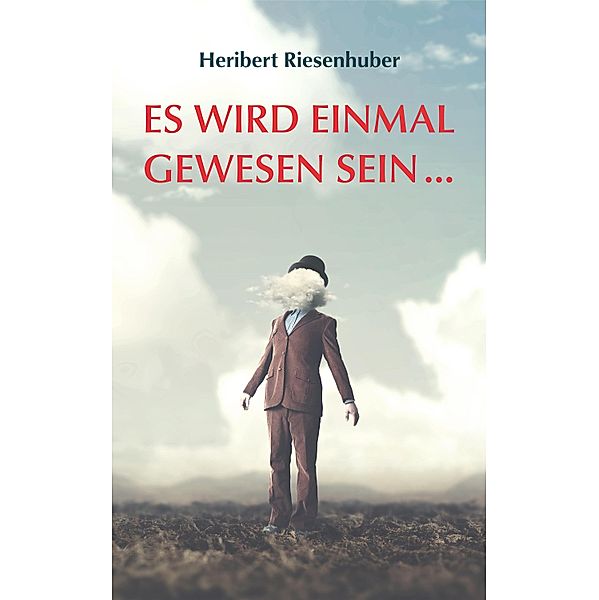 Es wird einmal gewesen sein ..., Heribert Riesenhuber