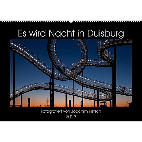 Es wird Nacht in Duisburg (Wandkalender 2023 DIN A2 quer), Joachim Petsch
