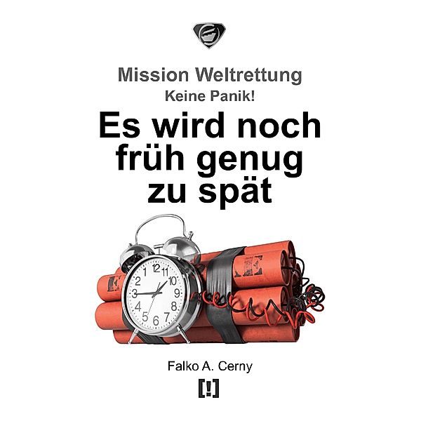 Es wird noch früh genug zu spät, Falko A. Cerny