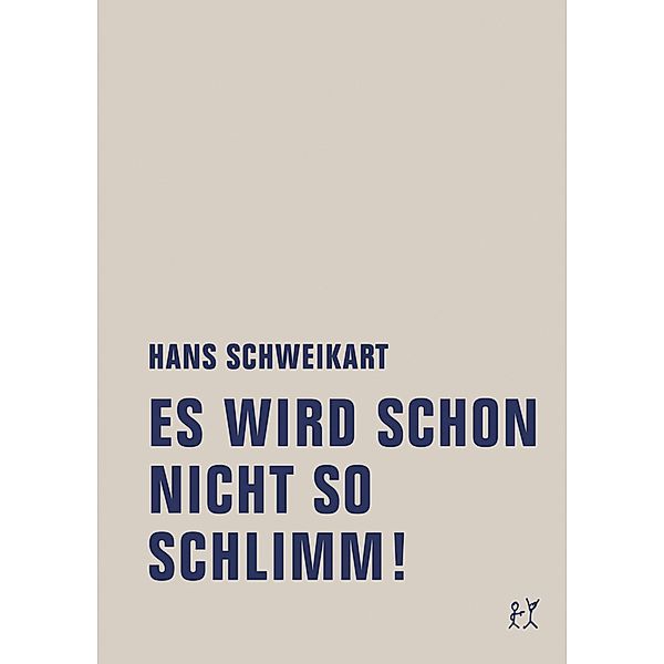 Es wird schon nicht so schlimm!, Hans Schweikart