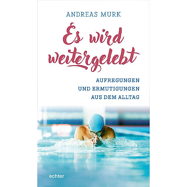 Es wird weitergelebt!, Andreas Murk