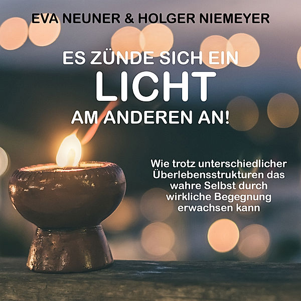 Es zünde sich ein Licht am anderen an!, Eva Neuner, Holger Niemeyer