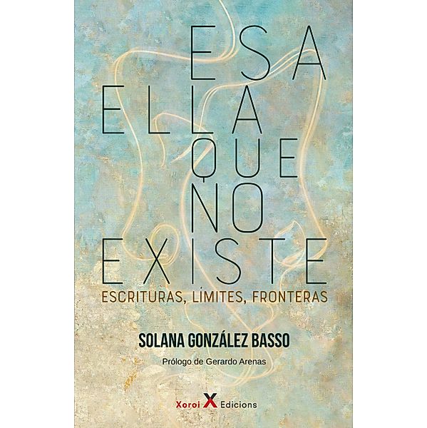 Esa ella que no existe / Conexiones, Solana González Basso