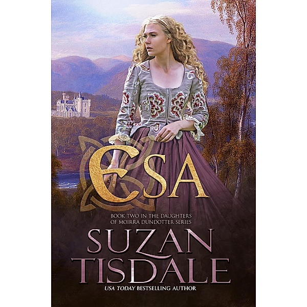 Esa (The Daughters of Moirra Dundotter Series, #2) / The Daughters of Moirra Dundotter Series, Suzan Tisdale