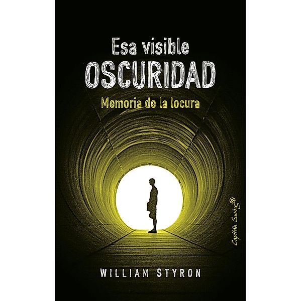 Esa visible oscuridad / ENSAYO, William Styron