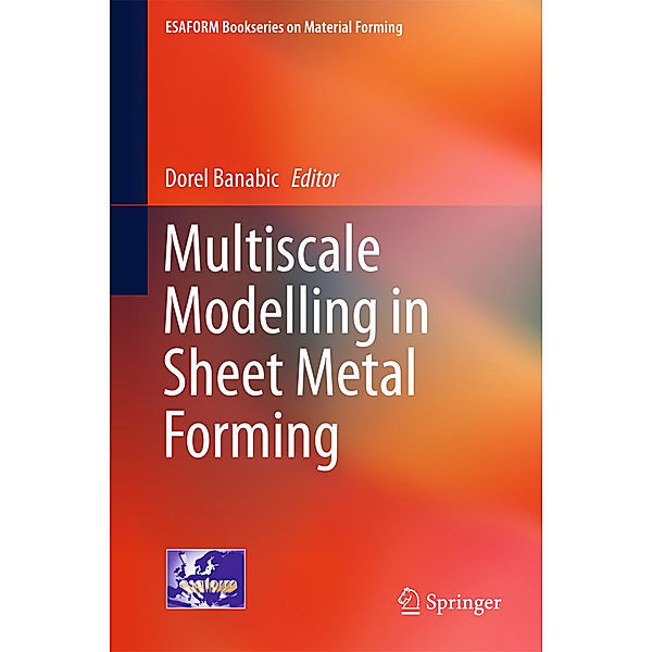 ESAFORM Bookseries on Material Forming / Multiscale Modelling in Sheet Metal Forming