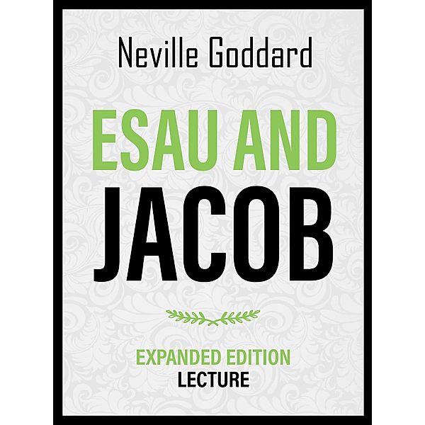 Esau And Jacob - Expanded Edition Lecture, Neville Goddard