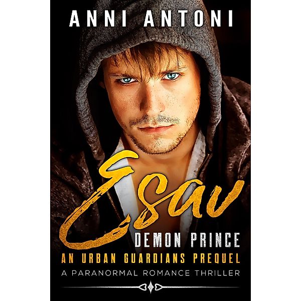 Esau Demon Prince -- An Urban Guardians Prequel / Urban Guardians, Anni Antoni