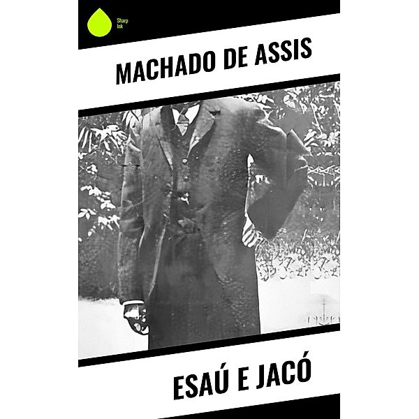 Esaú e Jacó, Machado de Assis