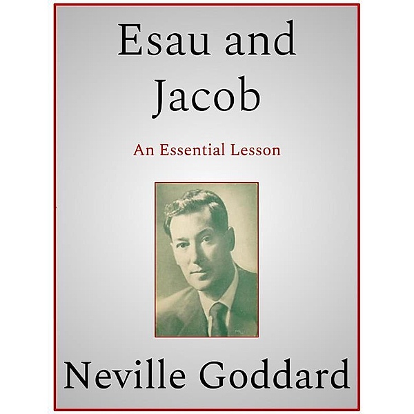 Esau - Jacob - Israel, Neville Goddard