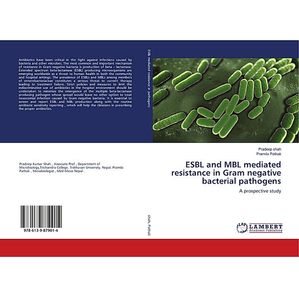 ESBL and MBL mediated resistance in Gram negative bacterial pathogens, Pradeep shah, Pramila Pathak