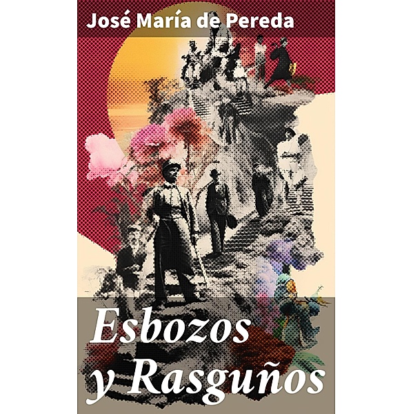 Esbozos y Rasguños, José María de Pereda