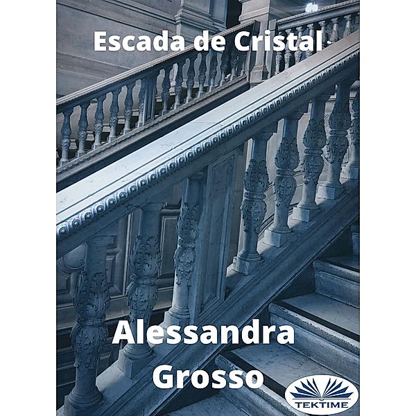 Escada De Cristal, Alessandra Grosso