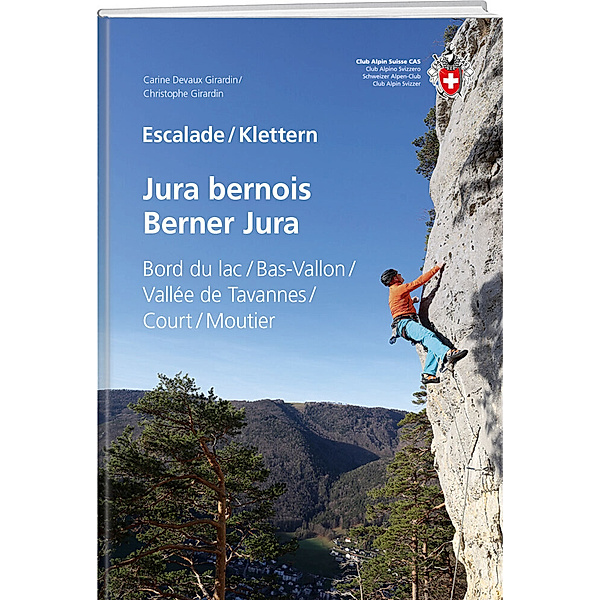 Escalade Jura bernois / Klettern Berner Jura, Carine Devaux Girardin, Christophe Girardin