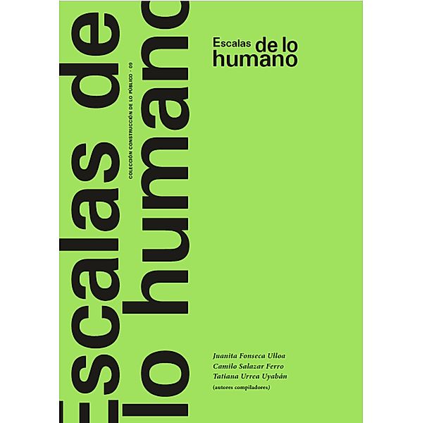 Escalas de lo humano, Juanita Fonseca Ulloa, Camilo Salazar Ferro, Tatiana Urrea Uyabán