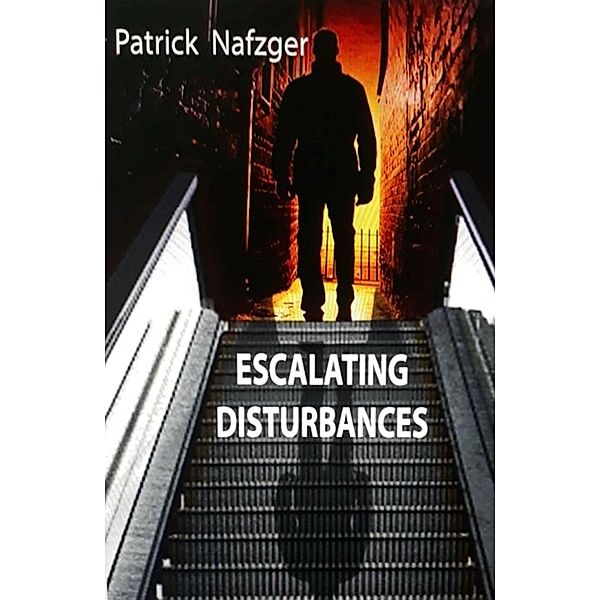 Escalating Disturbances, Patrick Nafzger