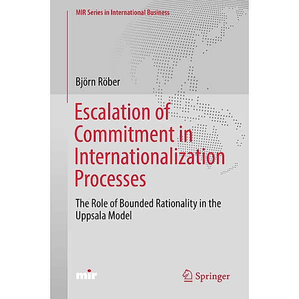Escalation of Commitment in Internationalization Processes, Björn Röber
