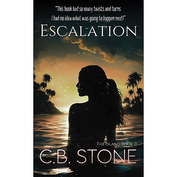 Escalation (The Island, #2) / The Island, C. B. Stone