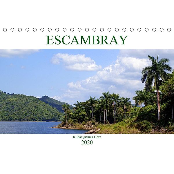 ESCAMBRAY - Kubas grünes Herz (Tischkalender 2020 DIN A5 quer), Henning von Löwis of Menar