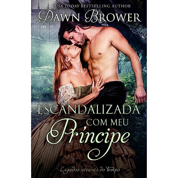 Escandalizada com meu Principe, Dawn Brower