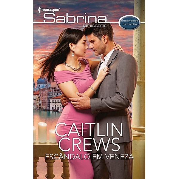 Escândalo em veneza / MINISERIE SABRINA Bd.109, Caitlin Crews