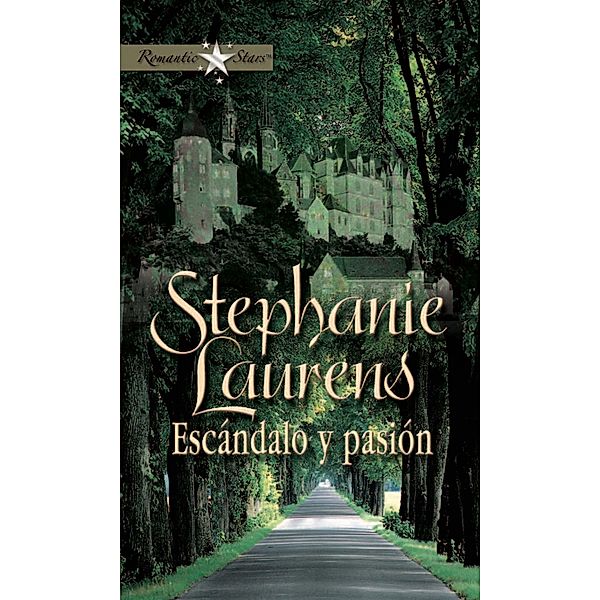 Escándalo y pasión / Romantic Stars, Stephanie Laurens