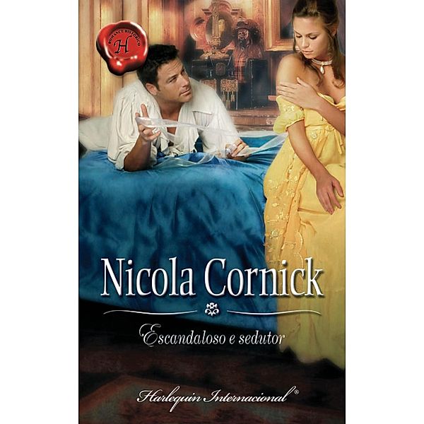 Escandaloso e sedutor / Harlequin Internacional Bd.217, Nicola Cornick