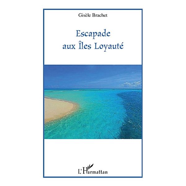 Escapade aux iles loyaute, Gisele Brachet Gisele Brachet