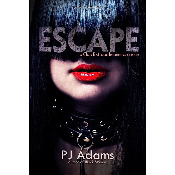 Escape (A Club Extraordinaire romance), Pj Adams