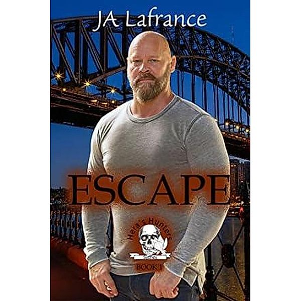Escape: A Motorcycle Club Romance (Hera's Hunters MC Series) / Hera's Hunters MC Series, Ja Lafrance