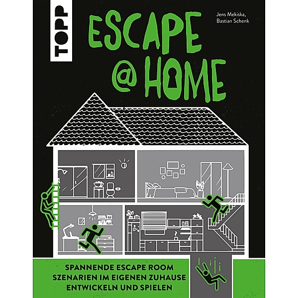 Escape at Home. Escape Rooms selber bauen, Jens Mekiska, Bastian Schenk