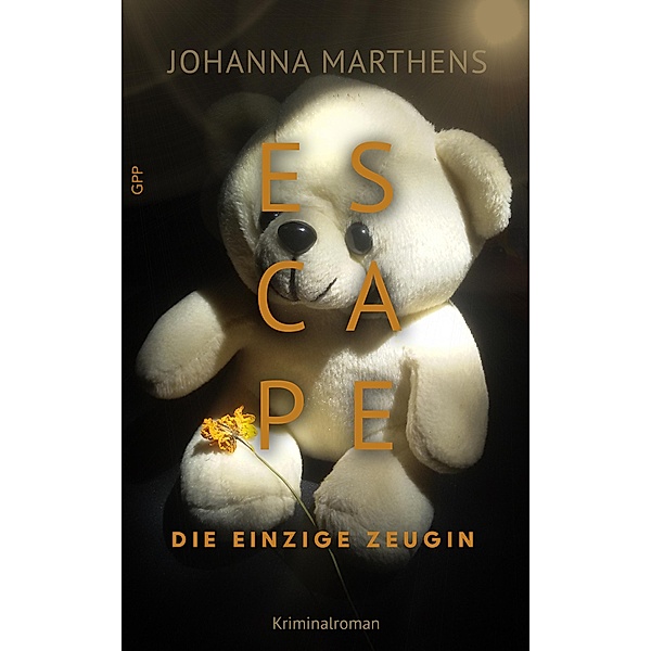 Escape - Die einzige Zeugin / Grace Boticelli ermittelt Bd.3, Johanna Marthens
