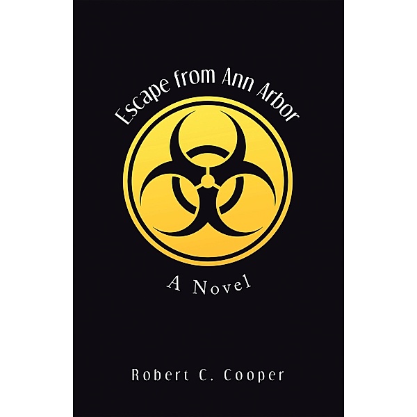 Escape from Ann Arbor, Robert C. Cooper