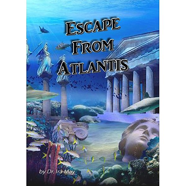 Escape From Atlantis, Ira May