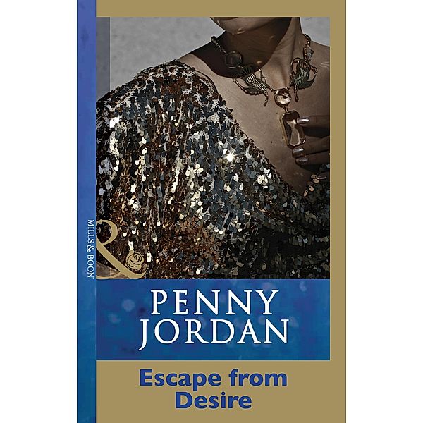 Escape From Desire (Penny Jordan Collection) (Mills & Boon Modern), Penny Jordan