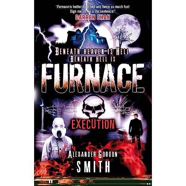 Escape from Furnace 5: Execution, Alexander Gordon Smith