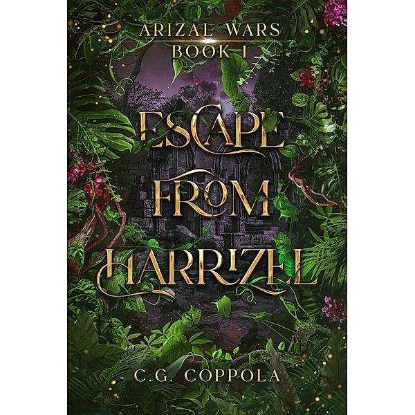Escape from Harrizel (Arizal Wars, #1) / Arizal Wars, C. G. Coppola