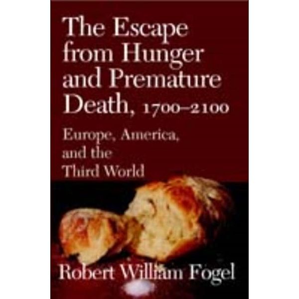 Escape from Hunger and Premature Death, 1700-2100, Robert William Fogel