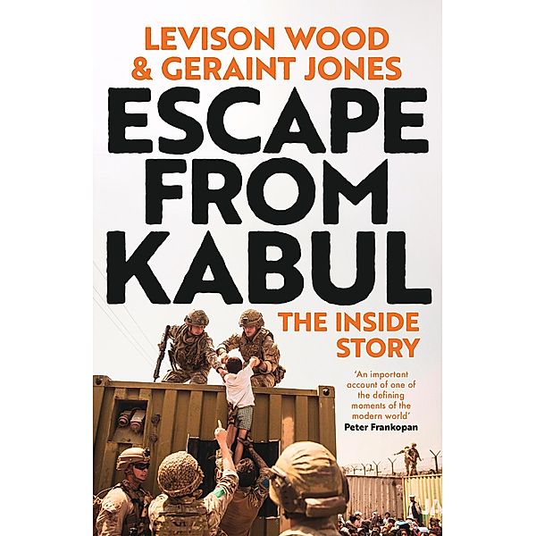 Escape from Kabul, Levison Wood, Geraint Jones