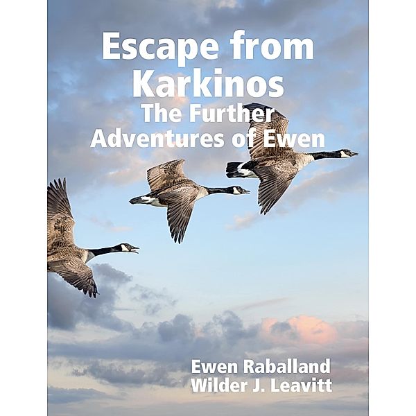 Escape from Karkinos: The Further Adventures of Ewen, Ewen Raballand, Wilder J. Leavitt