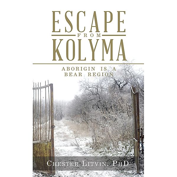Escape from Kolyma, Chester Litvin