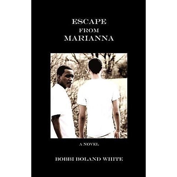Escape from Marianna, Bobbi Boland White