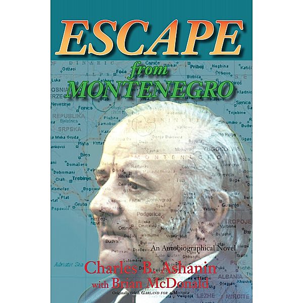 Escape from Montenegro, Charles B. Ashanin