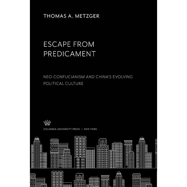 Escape from Predicament, Thomas A. Metzger