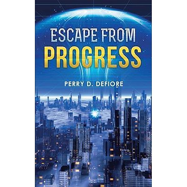 Escape From Progress / Stratton Press, Perry Defiore